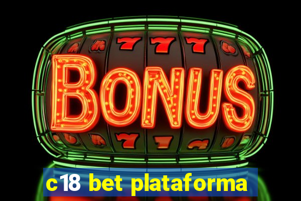 c18 bet plataforma